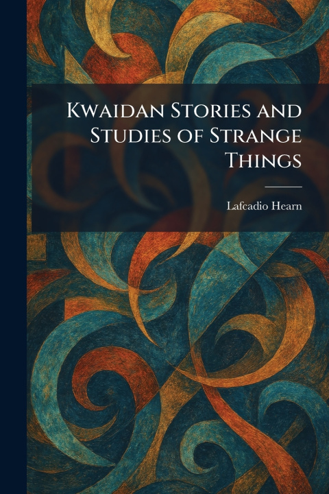 Libro Kwaidan Stories and Studies of Strange Things Lafcadio Hearn