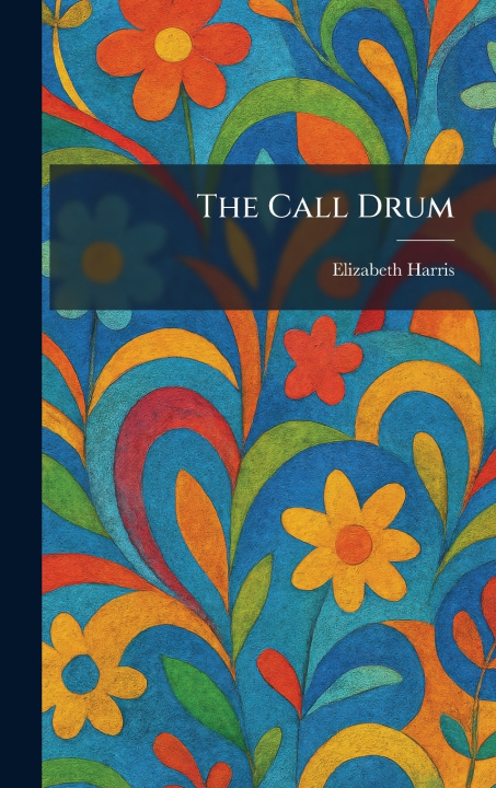 Kniha The Call Drum Elizabeth Harris