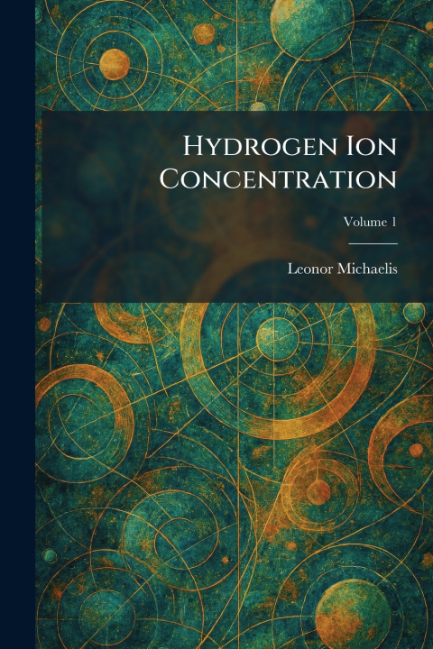 Knjiga Hydrogen Ion Concentration Leonor Michaelis