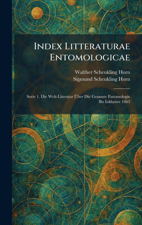 Könyv Index Litteraturae Entomologicae Walther Schenkling Horn