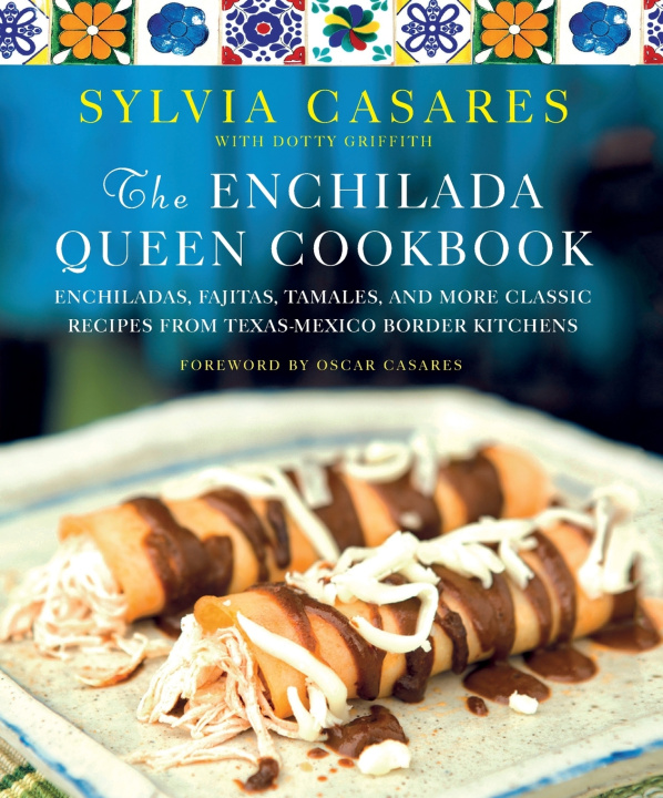 Książka The Enchilada Queen Cookbook Sylvia Casares