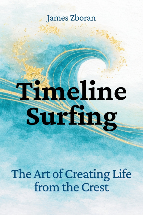 Knjiga Timeline Surfing James Zboran