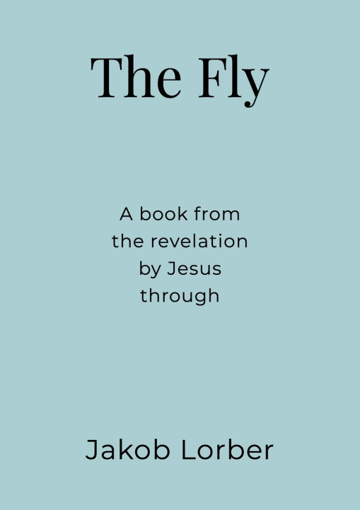 Könyv The Fly Jakob Lorber