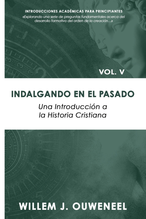 Kniha Indalgando el pasado Willem J. Ouweneel