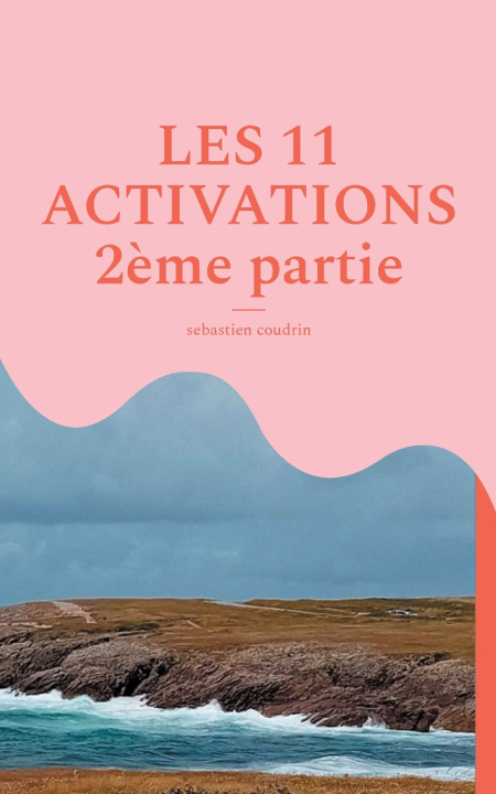 Buch 11 ACTIVATIONS 2EME PARTIE COUDRIN SEBASTIEN