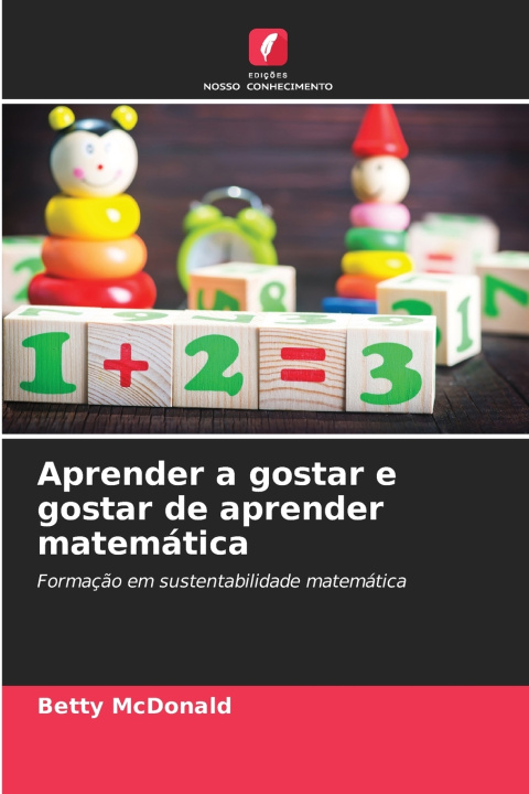 Kniha Aprender a gostar e gostar de aprender matemática Betty McDonald