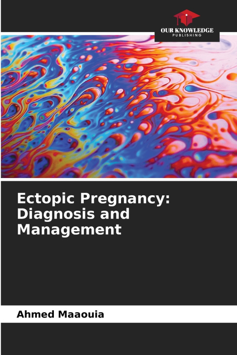 Kniha Ectopic Pregnancy Ahmed Maaouia