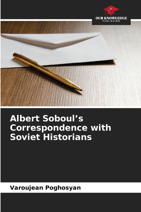 Książka Albert Soboul's Correspondence with Soviet Historians Varoujean Poghosyan