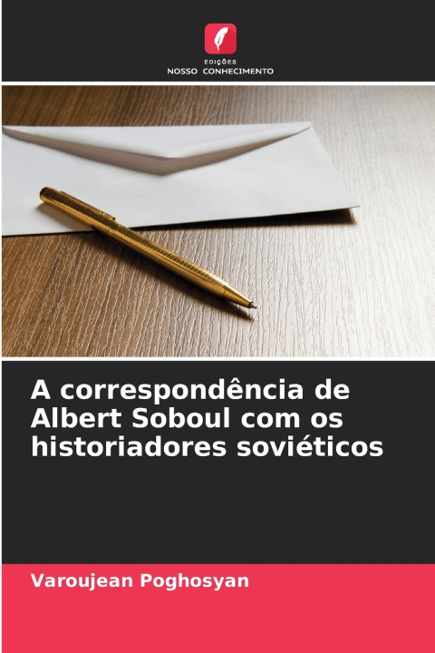 Libro A correspondência de Albert Soboul com os historiadores soviéticos Varoujean Poghosyan