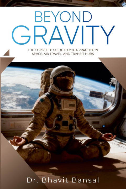 Könyv Beyond Gravity Dr Bhavit Bansal