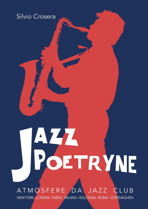 Книга Jazz poetryne. Atmosfere da Jazz Club Silvio Crosera