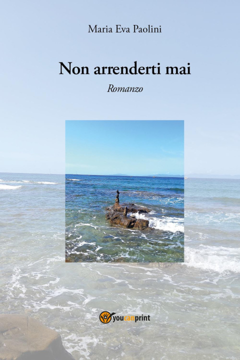 Knjiga Non arrenderti mai Maria Eva Paolini