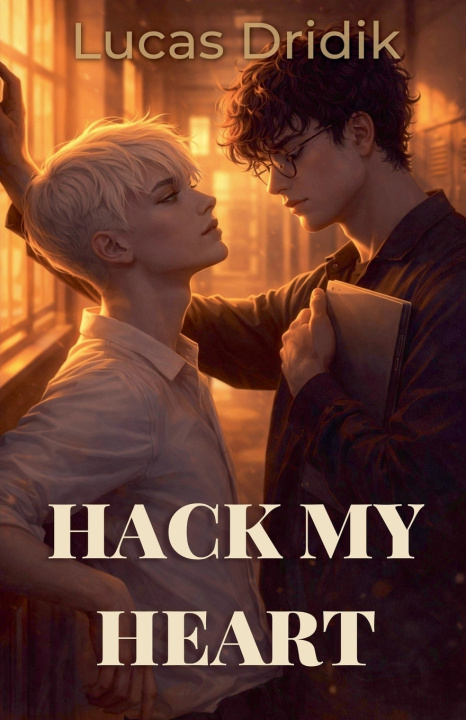 Könyv Hack My Heart Lucas Dridik