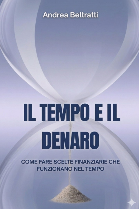 Knjiga Il tempo e il denaro Andrea Beltratti PhD