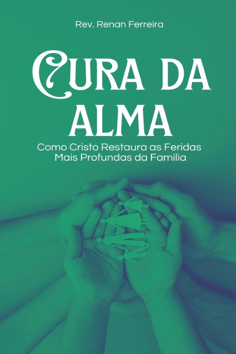 Knjiga Cura da Alma Renan Ferreira da Silva
