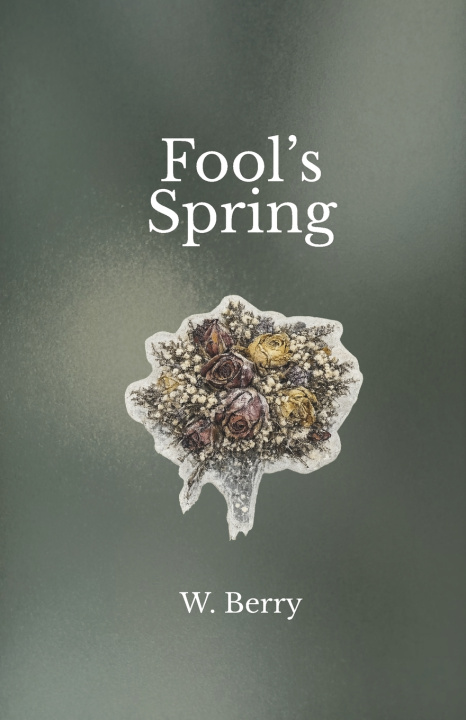 Könyv Fool's Spring W. Berry