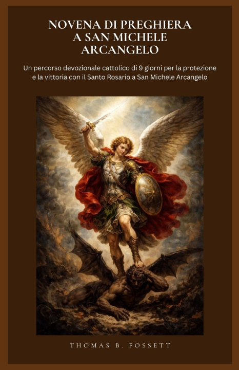 Libro NOVENA DI PREGHIERA A SAN MICHELE ARCANGELO Thomas B Fossett