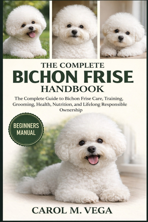 Kniha THE COMPLETE BICHON FRISE HANDBOOK CAROL M. VEGA