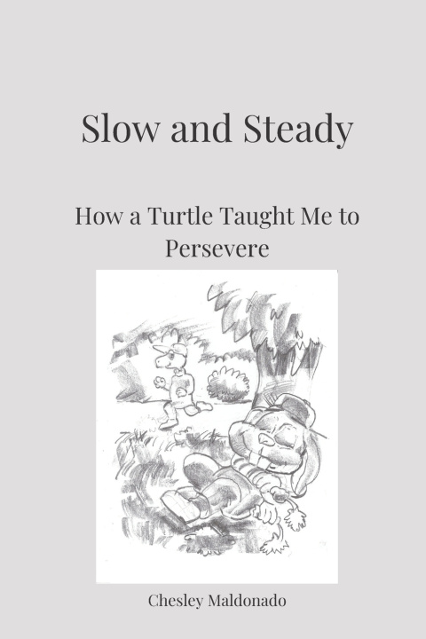 Knjiga Slow and Steady Chesley Maldonado