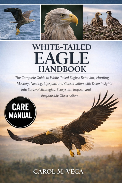 Knjiga WHITE-TAILED EAGLE HANDBOOK CAROL M. VEGA