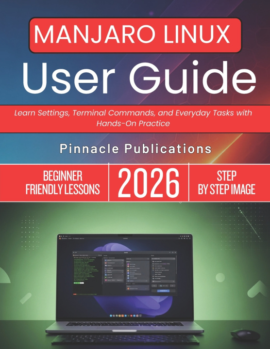 Kniha MANJARO LINUX USER GUIDE 2026 Pinnacle Publications