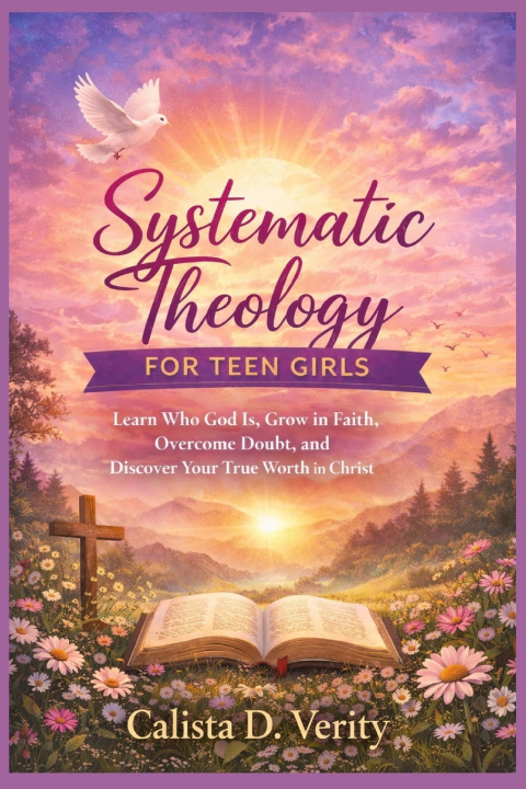 Libro Systematic Theology FOR TEEN GIRLS Calista D. Verity