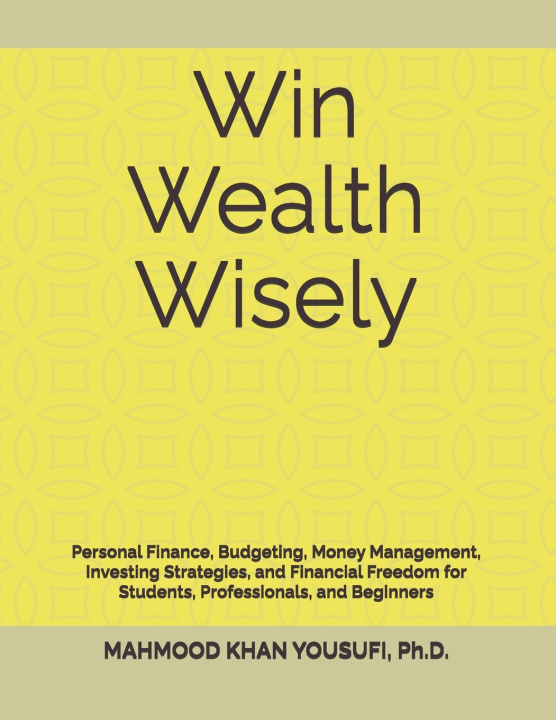 Kniha Win Wealth Wisely MAHMOOD KHAN YOUSUFI Ph.D.