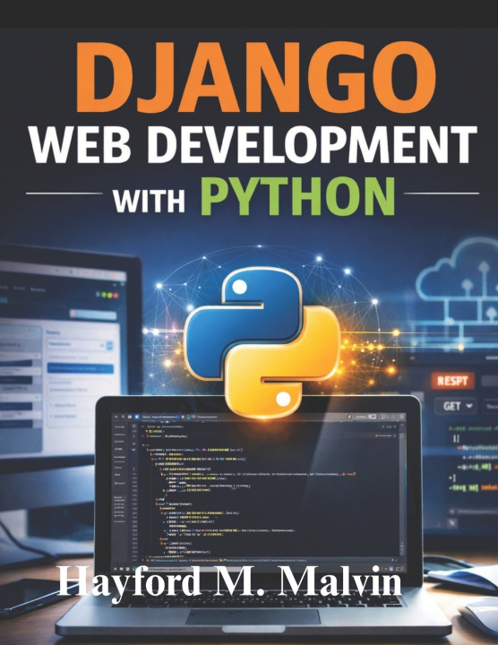 Könyv Django Web Development With Python Hayford M. Malvin