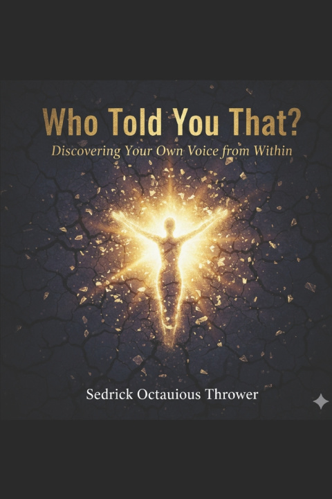 Könyv Who told you that? Sedrick Octauious Thrower