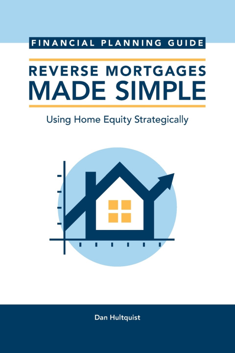 Kniha Reverse Mortgages Made Simple Dan Hultquist