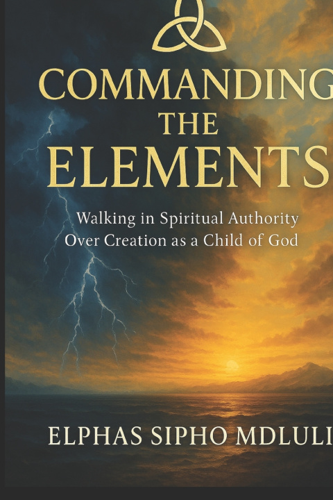 Knjiga Commanding the Elements Elphas Sipho Mdluli