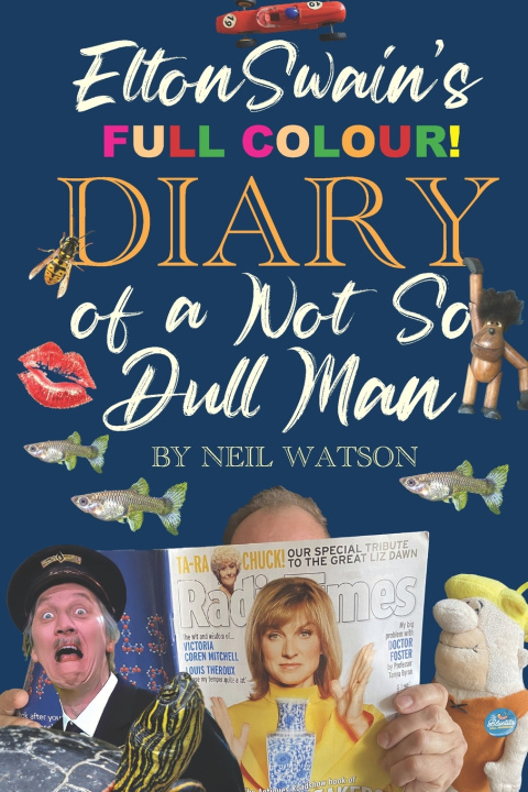 Libro Elton Swain's Diary of a (not so) Dull Man Neil Watson