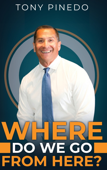 Kniha Where Do We Go From Here? Tony Pinedo