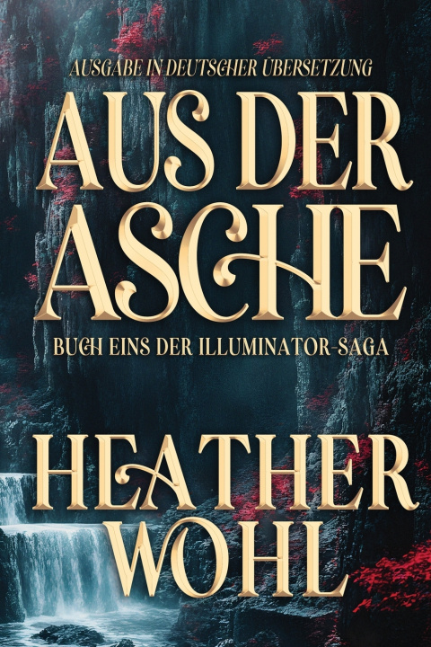 Knjiga Aus Der Asche Heather Wohl