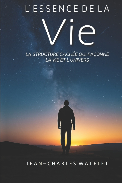 Livro L'Essence de la Vie Jean-Charles Watelet