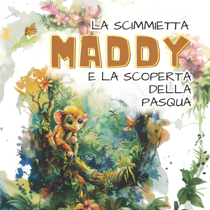 Książka La Scimmietta MADDY e la Scoperta della Pasqua I Libri di Shi