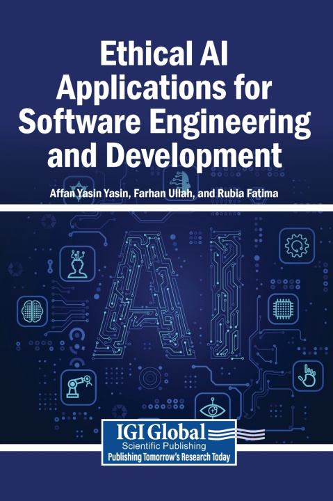 Kniha Ethical AI Applications for Software Engineering and Development Affan Yasin Yasin