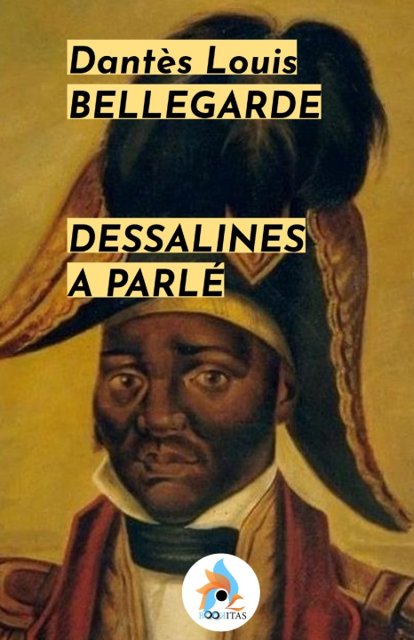 Kniha DESSALINES A PARLÉ Dantès BELLEGARDE