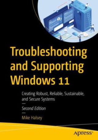 Könyv Troubleshooting and Supporting Windows 11 Mike Halsey