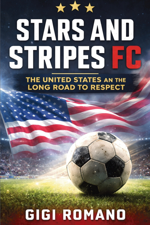 Kniha Stars and Stripes FC Gigi Romano