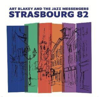 Audio Strasbourg 82 Art Blakey and the Jazz Messengers