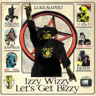 Audio Izzy Wizzy Let's Get Bizzy Luke Haines