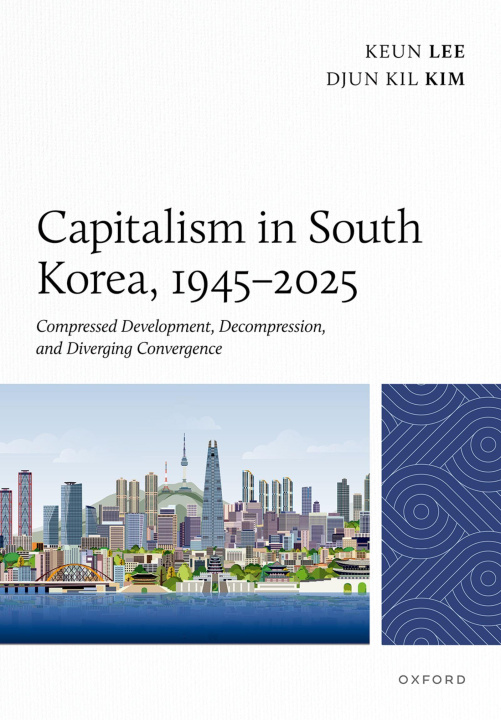 Libro Capitalism in South Korea, 1945-2025 Djun Kil Kim