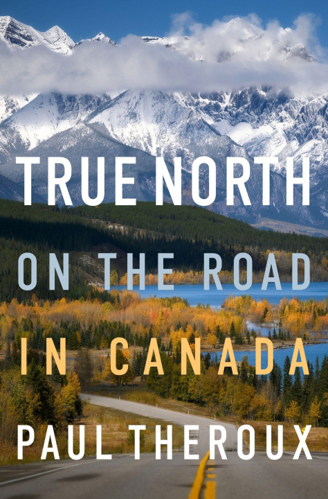 Kniha True North THEROUX PAUL