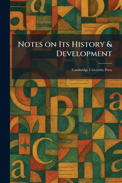 Knjiga Notes on Its History & Development Cambridge University Press