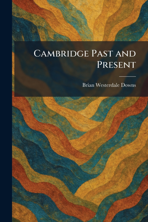 Boek Cambridge Past and Present Brian Westerdale Downs