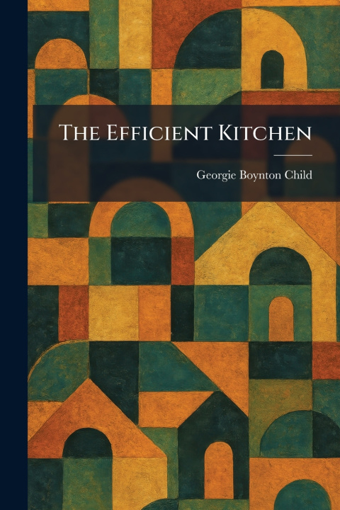 Könyv The Efficient Kitchen Georgie Boynton Child