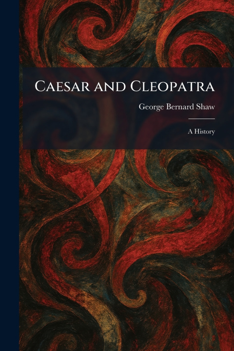 Kniha Caesar and Cleopatra George Bernard Shaw