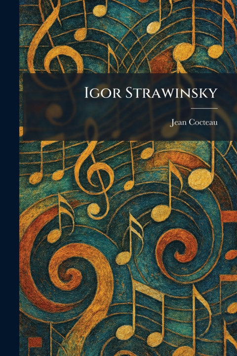 Knjiga Igor Strawinsky Jean Cocteau