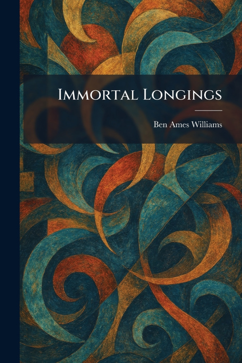 Book Immortal Longings Ben Ames Williams